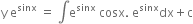 straight y space straight e to the power of sinx space equals space integral straight e to the power of sinx space cosx. space straight e to the power of sinx dx plus straight c