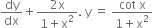 dy over dx plus fraction numerator 2 straight x over denominator 1 plus straight x squared end fraction. space straight y space equals space fraction numerator cot space straight x over denominator 1 plus straight x squared end fraction