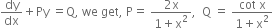 dy over dx plus Py space equals straight Q comma space we space get comma space straight P equals space fraction numerator 2 straight x over denominator 1 plus straight x squared end fraction comma space space straight Q space equals space fraction numerator cot space straight x over denominator 1 plus straight x squared end fraction