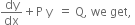 dy over dx plus straight P space straight y space space equals space straight Q comma space we space get comma space