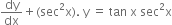 dy over dx plus left parenthesis sec squared straight x right parenthesis. space straight y space equals space tan space straight x space sec squared straight x
