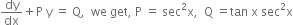 dy over dx plus straight P space straight y space equals space straight Q comma space space we space get comma space straight P space equals space sec squared straight x comma space space straight Q space equals tan space straight x space sec squared straight x