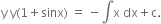 straight y space straight y left parenthesis 1 plus sinx right parenthesis space equals space minus integral straight x space dx plus straight c.