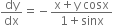 dy over dx equals negative fraction numerator straight x plus straight y space cosx over denominator 1 plus sinx end fraction
