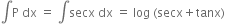 integral straight P space dx space equals space integral secx space dx space equals space log space left parenthesis secx plus tanx right parenthesis
