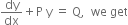 dy over dx plus straight P space straight y space equals space straight Q comma space space we space get