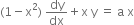 left parenthesis 1 minus straight x squared right parenthesis space dy over dx plus straight x space straight y space equals space straight a space straight x
