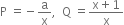 straight P space equals negative straight a over straight x comma space space straight Q space equals fraction numerator straight x plus 1 over denominator straight x end fraction
