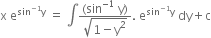 straight x space straight e to the power of sin to the power of negative 1 end exponent straight y end exponent space equals space integral fraction numerator left parenthesis sin to the power of negative 1 end exponent space straight y right parenthesis over denominator square root of 1 minus straight y squared end root end fraction. space straight e to the power of sin to the power of negative 1 end exponent straight y space end exponent dy plus straight c