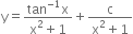 straight y equals fraction numerator tan to the power of negative 1 end exponent straight x over denominator straight x squared plus 1 end fraction plus fraction numerator straight c over denominator straight x squared plus 1 end fraction