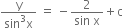 fraction numerator straight y over denominator sin cubed straight x end fraction space equals space minus fraction numerator 2 over denominator sin space straight x end fraction plus straight c