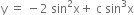 straight y space equals space minus 2 space sin squared straight x plus space straight c space sin cubed straight x