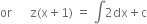 or space space space space space space straight z left parenthesis straight x plus 1 right parenthesis space equals space integral 2 dx plus straight c