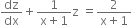 dz over dx plus fraction numerator 1 over denominator straight x plus 1 end fraction straight z space equals fraction numerator 2 over denominator straight x plus 1 end fraction