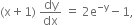 left parenthesis straight x plus 1 right parenthesis space dy over dx space equals space 2 straight e to the power of negative straight y end exponent minus 1 comma space space