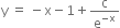 straight y space equals space minus straight x minus 1 plus straight c over straight e to the power of negative straight x end exponent