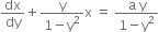 dx over dy plus fraction numerator straight y over denominator 1 minus straight y squared end fraction straight x space equals space fraction numerator straight a space straight y over denominator 1 minus straight y squared end fraction