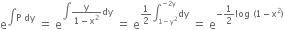 straight e to the power of integral straight P space dy end exponent space equals space straight e to the power of integral fraction numerator straight y over denominator 1 minus straight x squared end fraction dy end exponent space equals space straight e to the power of 1 half integral subscript 1 minus straight y squared end subscript superscript negative 2 straight y end superscript dy end exponent space equals space straight e to the power of negative 1 half log space left parenthesis 1 minus straight x squared right parenthesis end exponent