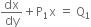 dx over dy plus straight P subscript 1 straight x space equals space straight Q subscript 1