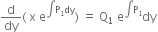 straight d over dy left parenthesis space straight x space straight e to the power of integral straight P subscript 1 dy end exponent right parenthesis space equals space straight Q subscript 1 space straight e to the power of integral straight P subscript 1 end exponent dy