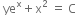 space ye to the power of straight x plus straight x squared space equals space straight C