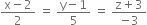fraction numerator straight x minus 2 over denominator 2 end fraction space equals space fraction numerator straight y minus 1 over denominator 5 end fraction space equals space fraction numerator straight z plus 3 over denominator negative 3 end fraction
