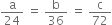 straight a over 24 space equals space straight b over 36 space equals space straight c over 72