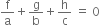 straight f over straight a plus straight g over straight b plus straight h over straight c space equals space 0