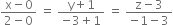 fraction numerator straight x minus 0 over denominator 2 minus 0 end fraction space equals space fraction numerator straight y plus 1 over denominator negative 3 plus 1 end fraction space equals space fraction numerator straight z minus 3 over denominator negative 1 minus 3 end fraction