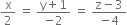 straight x over 2 space equals space fraction numerator straight y plus 1 over denominator negative 2 end fraction space equals space fraction numerator straight z minus 3 over denominator negative 4 end fraction