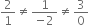 2 over 1 not equal to fraction numerator 1 over denominator negative 2 end fraction not equal to 3 over 0