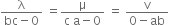 fraction numerator straight lambda over denominator bc minus 0 end fraction space equals fraction numerator straight mu over denominator straight c space straight a minus 0 end fraction space equals space fraction numerator straight v over denominator 0 minus ab end fraction