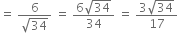 equals space fraction numerator 6 over denominator square root of 34 end fraction space equals space fraction numerator 6 square root of 34 over denominator 34 end fraction space equals space fraction numerator 3 square root of 34 over denominator 17 end fraction