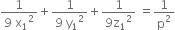 fraction numerator 1 over denominator 9 space straight x subscript 1 squared end fraction plus fraction numerator 1 over denominator 9 space straight y subscript 1 squared end fraction plus fraction numerator 1 over denominator 9 straight z subscript 1 squared end fraction space equals 1 over straight p squared