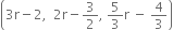 open parentheses 3 straight r minus 2 comma space space 2 straight r minus 3 over 2 comma space 5 over 3 straight r space minus space 4 over 3 close parentheses