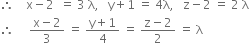 therefore space space space space straight x minus 2 space space equals space 3 space straight lambda comma space space space straight y plus 1 space equals space 4 straight lambda comma space space space straight z minus 2 space equals space 2 space straight lambda
therefore space space space space space fraction numerator straight x minus 2 over denominator 3 end fraction space equals space fraction numerator straight y plus 1 over denominator 4 end fraction space equals space fraction numerator straight z minus 2 over denominator 2 end fraction space equals space straight lambda