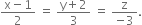 fraction numerator straight x minus 1 over denominator 2 end fraction space equals space fraction numerator straight y plus 2 over denominator 3 end fraction space equals space fraction numerator straight z over denominator negative 3 end fraction.