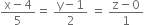 fraction numerator straight x minus 4 over denominator 5 end fraction equals space fraction numerator straight y minus 1 over denominator 2 end fraction space equals space fraction numerator straight z minus 0 over denominator 1 end fraction