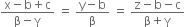 fraction numerator straight x minus straight b plus straight c over denominator straight beta minus straight gamma end fraction space equals space fraction numerator straight y minus straight b over denominator straight beta end fraction space equals space fraction numerator straight z minus straight b minus straight c over denominator straight beta plus straight gamma end fraction