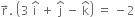 straight r with rightwards arrow on top. space open parentheses 3 space straight i with hat on top space plus space straight j with hat on top space minus space straight k with hat on top close parentheses space equals space minus 2