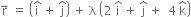 straight r with rightwards arrow on top space equals space open parentheses straight i with hat on top space plus space straight j with hat on top close parentheses space plus space straight lambda space open parentheses 2 space straight i with hat on top space plus space straight j with hat on top space plus space space 4 space straight k with hat on top close parentheses