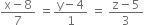 fraction numerator straight x minus 8 over denominator 7 end fraction space equals fraction numerator straight y minus 4 over denominator 1 end fraction space equals space fraction numerator straight z minus 5 over denominator 3 end fraction