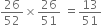 26 over 52 cross times 26 over 51 space equals 13 over 51