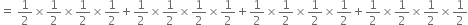 equals space 1 half cross times 1 half cross times 1 half cross times 1 half plus 1 half cross times 1 half cross times 1 half cross times 1 half plus 1 half cross times 1 half cross times 1 half cross times 1 half plus 1 half cross times 1 half cross times 1 half cross times 1 half

