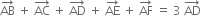 AB with rightwards arrow on top space plus space AC with rightwards arrow on top space plus space AD with rightwards arrow on top space plus space AE with rightwards arrow on top space plus space AF with rightwards arrow on top space equals space 3 space AD with rightwards arrow on top