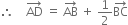 therefore space space space space AD with rightwards arrow on top space equals space AB with rightwards arrow on top space plus space 1 half BC with rightwards arrow on top