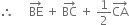 therefore space space space space space BE with rightwards arrow on top space plus space BC with rightwards arrow on top space plus space 1 half CA with rightwards arrow on top
