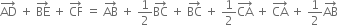 AD with rightwards arrow on top space plus space BE with rightwards arrow on top space plus space CF with rightwards arrow on top space equals space AB with rightwards arrow on top space plus space 1 half BC with rightwards arrow on top space plus space BC with rightwards arrow on top space plus space 1 half CA with rightwards arrow on top space plus space CA with rightwards arrow on top space plus space 1 half AB with rightwards arrow on top