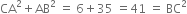 CA squared plus AB squared space equals space 6 plus 35 space equals 41 space equals space BC squared