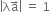 open vertical bar straight lambda straight a with rightwards arrow on top close vertical bar space equals space 1